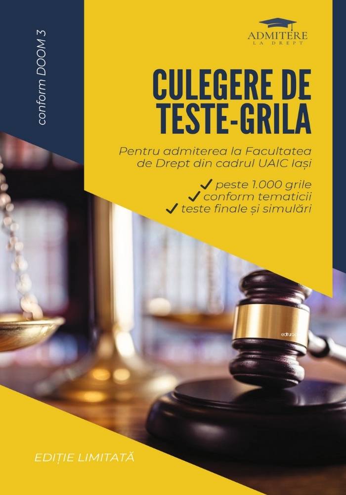 Culegere de teste-grilă pentru admiterea la Facultatea de Drept UAIC